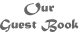  Your link to Our Guest Book